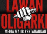 Seruan Pers Lawan Oligarki, Media Wajib Pertahankan Demokrasi